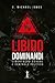 Libido Dominandi: Libertação Sexual e Controle Político