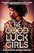 The Good Luck Girls by Charlotte Nicole Davis The Good Luck Girls by Charlotte Nicole Davis