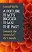 A Future That's Bigger Than The Past: Towards the renewal of the Church