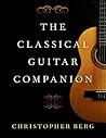 The Classical Guitar Companion The Classical Guitar Companion