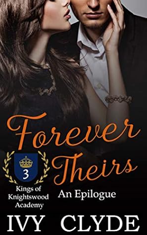Forever Theirs: An Epilogue (Kings of Knightswood Academy #3)