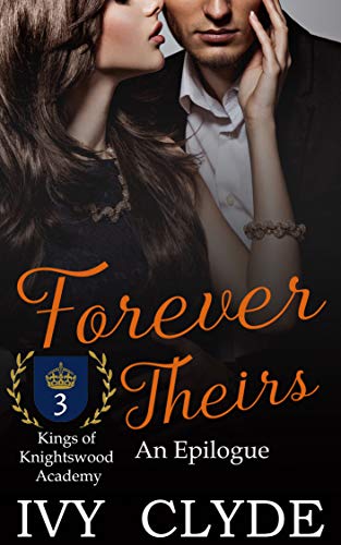 Forever Theirs (Kings of Knightswood Academy, #3)