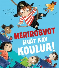 Merirosvot eivät käy koulua! (Hardcover)