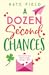 A Dozen Second Chances