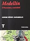 Medellín. Urbanismo y sociedad