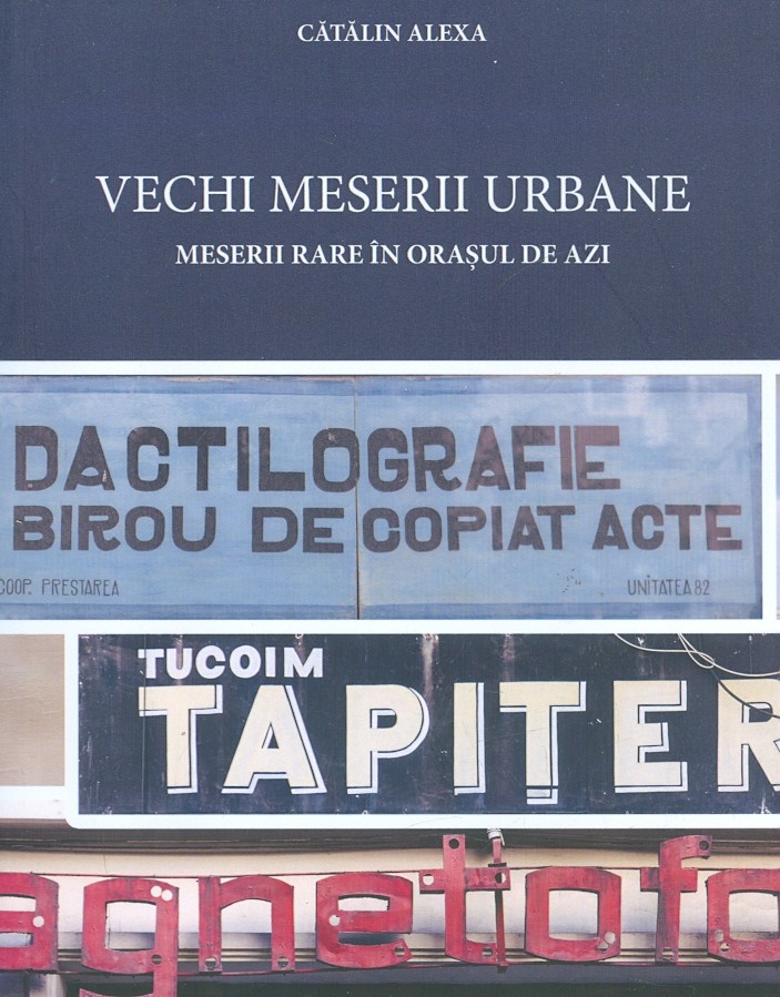 Vechi meserii urbane. Meserii rare în orașul de azi