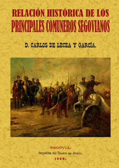 Relación histórica de los principales comuneros segovianos (Paperback)