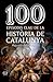 100 episodis clau de la història de Catalunya by Agustí Alcoberro