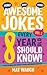 More Awesome Jokes Every 8 Year Old Should Know!: Fully charged with oodles of fresh and fabulous funnies! (Awesome Jokes for Kids)