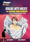 Healing with Angels for Personal Transformation: An Easy-to-Use, Step-by-Step Illustrated Guidebook (Opening2Intuition 6)