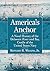 America's Anchor: A Naval H...