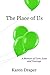 The Place of Us: A Memoir o...