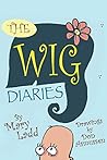 The Wig Diaries The Wig Diaries