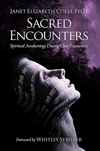 Sacred Encounters: Spiritual Awakenings During Close Encounters (Kindle Edition)