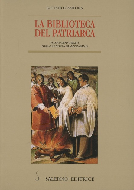 La biblioteca del patriarca. Fozio censurato nella Francia di Mazzarino (Paperback)