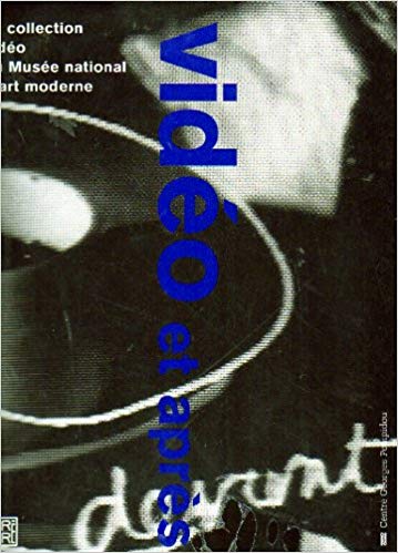 Vidéo et après. La collection vidéo du Musée national d'art moderne (Paperback)