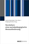 Verstehen: eine sozialpädagogische Herausforderung (German Edition)