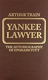 Yankee Lawyer: The Autobiography of Ephraim Tutt