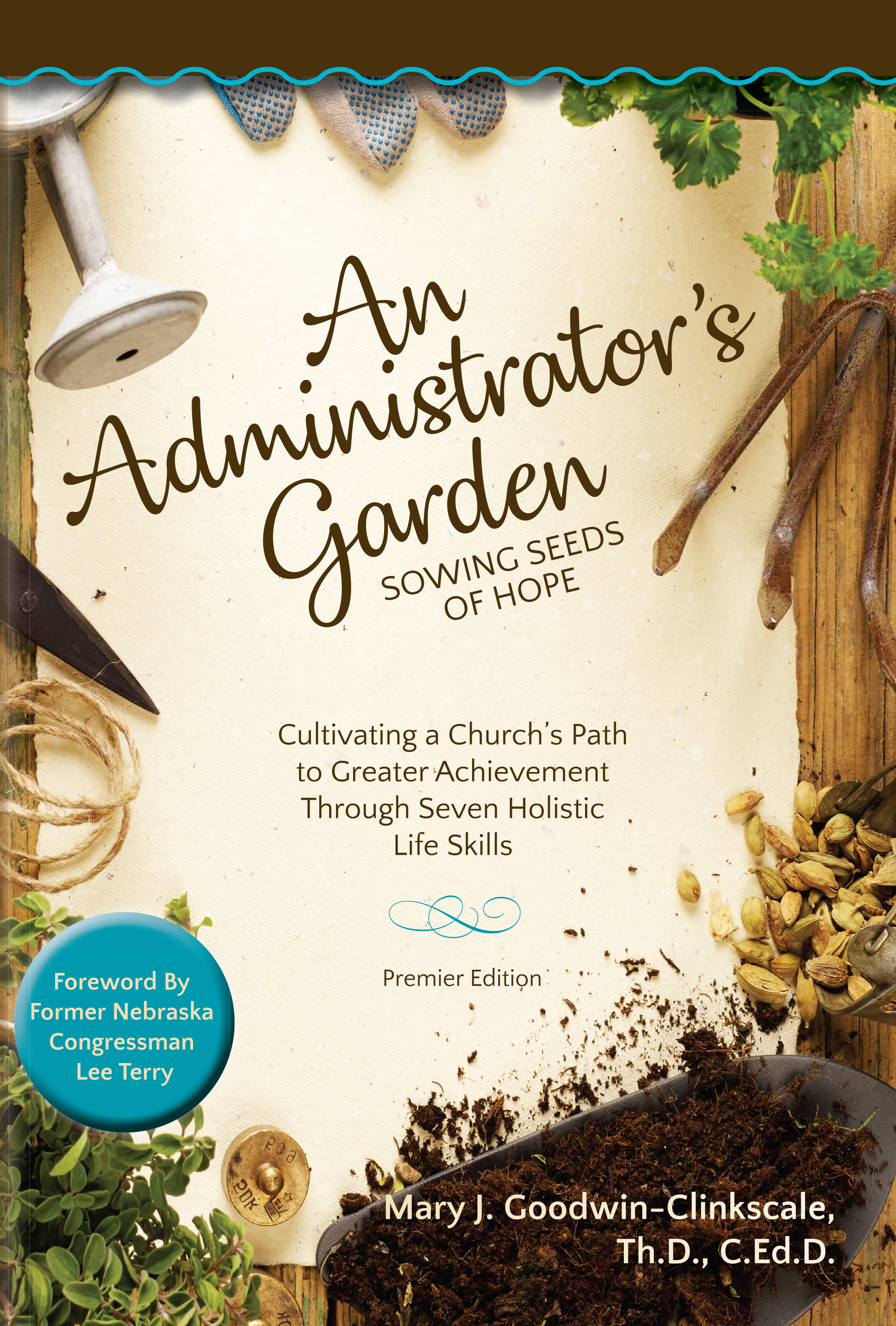 An Administrator's Garden - Sowing Seeds of Hope: Cultivating a Church's Path to Greater Achievement Through Seven Holistic Life Skills