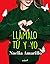 Llámalo tú y yo