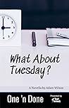 What About Tuesday (One 'n Done #1)
