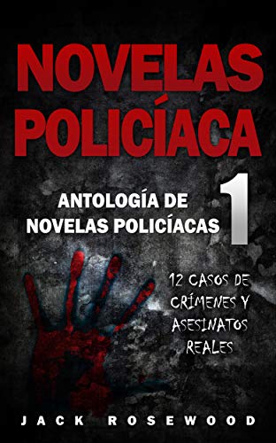 Portada de Novelas Policíacas: 12 Casos de Crímenes y Asesinatos Reales, de Jack Rosewood
