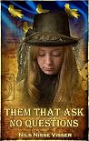 THEM THAT ASK NO QUESTIONS: A Sussex Steampunk Tale THEM THAT ASK NO QUESTIONS: A Sussex Steampunk Tale