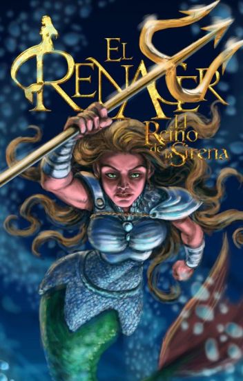 El reino de la sirena (El Renacer, #3)