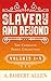 Slavery and Beyond: The Complete Series Collection