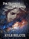 For Heathens of Heaven:  A Collection of Poems, Songs, and Essays