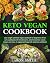 Keto Vegan Cookbook: Lose w...