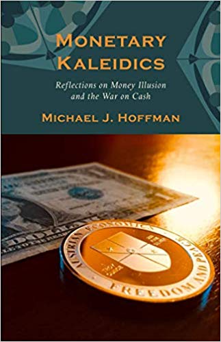 Monetary Kaleidics: Reflections on Money Illusion and the War on Cash