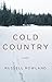 Cold Country by Russell Rowland
