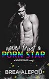 Never Trust a Porn Star Never Trust a Porn Star