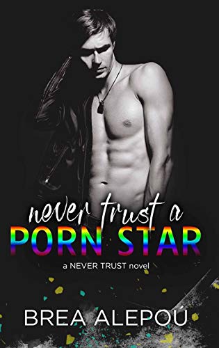 Never Trust a Porn Star (Kindle Edition)