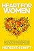 Heart For Women: A 40-Day D...