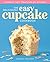 The Deliciously Easy Cupcake Cookbook by Jesseca Hallows