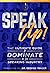 Speak Up!: The Ultimate Gui...