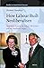 How Labour Built Neoliberalism (Studies in Critical Social Sciences, 126)