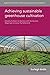 Achieving sustainable greenhouse cultivation by Leo F.M. Marcelis