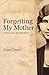 Forgetting My Mother by Dan Cryer