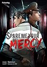 Spare Me Your Mercy