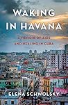 Waking in Havana:...