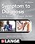 Symptom to Diagnosis An Evidence Based Guide