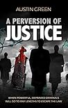 A Perversion of Justice (Shadows of Justice: Crime, Corruption, and Redemption)
