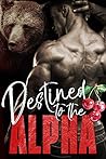 Destined to the Alpha by Olivia T. Turner