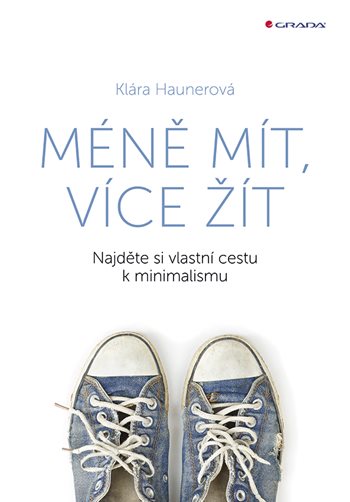 Méně mít, více žít: Najděte si vlastní cestu k minimalismu