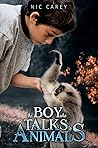 The Boy Who Talks to Animals by Nic Carey