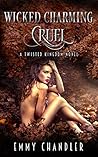Wicked Charming Cruel (Twisted Kingdom, #2)