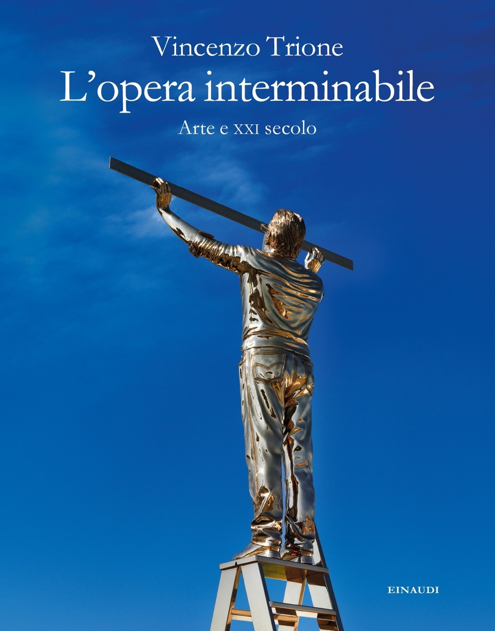 L'opera interminabile: Arte e XXI secolo